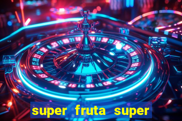 super fruta super fruit box codes 2024 april